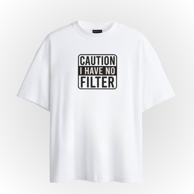 Caution I Have No Filter T-Shirt